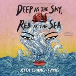 Deep as the Sky, Red as the Sea, Rita ChangEppig