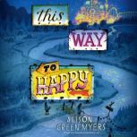 This Way to Happy, Alison Green Myers
