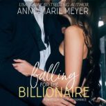 Falling for the Billionaire, AnneMarie Meyer