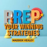 PREP Your Winning Strategies Transfo..., Maddox Vexley