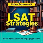 LSAT Strategies Boost Your Score wit..., Kellan Ravenscroft