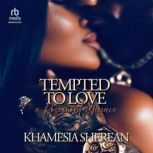 Tempted to Love a Rosemont Menace, Khamesia Sherean
