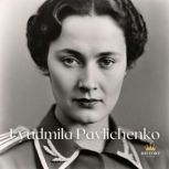 Lyudmila Pavlichenko, History Nerds