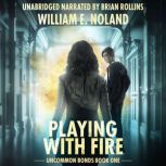 Playing with Fire, William E. Noland