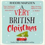 A Very British Christmas Twelve Days of Discomfort and Joy, Rhodri Marsden