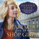 Heartache for the Shop Girls, Joanna Toye