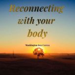 Reconnecting with your body, Washington Ires Correa