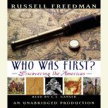 Who Was First? Discovering the Americas, Russell Freedman