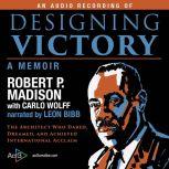 Designing Victory, Robert P. Madison