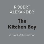 The Kitchen Boy, Robert Alexander