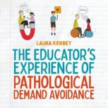 The Educators Experience of Patholog..., Laura Kerbey