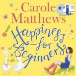 Happiness for Beginners, Carole Matthews