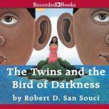 The Twins and the Bird of Darkness, Robert D. San Souci