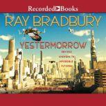Yestermorrow, Ray Bradbury