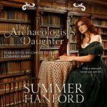 The Archaeologists Daughter, Summer Hanford