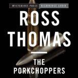 The Porkchoppers, Ross Thomas