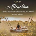 Law of Attraction Money and Wealth by Manifesting Your Dreams, Jenny Hashkins