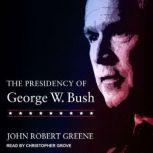 The Presidency of George W. Bush, John Robert Greene