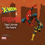 X-Men and Spider-Man Time's Arrow: The Future, Tom DeFalco