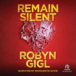 Remain Silent, Robyn Gigl