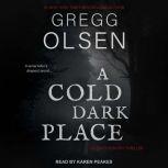 A Cold Dark Place, Gregg Olsen
