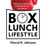 Box Lunch Lifestyle, Cheryl K. Johnson