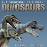 101 Amazing Facts about Dinosaurs, Jack Goldstein