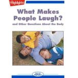 What Makes People Laugh? and Other Questions About the Body, Highlights for Children