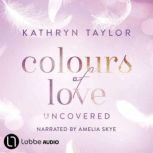 Uncovered  Colours of Love, Part 2, Kathryn Taylor