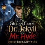 The Strange Case of Dr. Jekyll and Mr..., Robert Louis Stevenson