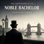 The Adventure of the Noble Bachelor, Arthur Conan Doyle