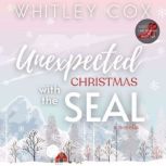 Unexpected Christmas with the SEAL, Whitley Cox