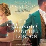 A Mismatch Made in London, Melanie Dickerson