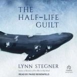 The HalfLife of Guilt, Lynn Stegner