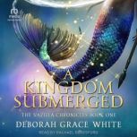 A Kingdom Submerged, Deborah Grace White