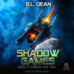 Shadow Games, B. L. Dean