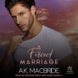 A Forced Marriage, A.K. MacBride