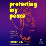 Protecting My Peace, Elizabeth Leiba