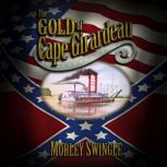 The Gold of Cape Girardeau, Morley Swingle