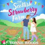 The Scottish Strawberry Farm, Bonnie Woods