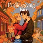 The Friendsgiving Pact, Elizabeth Davis