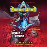 Shark Wars 2: The Battle of Riptide, E.J.  Altbacker