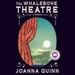 The Whalebone Theatre, Joanna Quinn