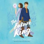 The Future King, Robyn Schneider