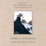 Songs of Suffering 25 Hymns and Devotions for Weary Souls, Joni Eareckson Tada