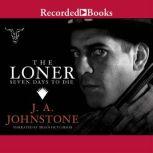 The Loner Seven Days to Die, J.A. Johnstone