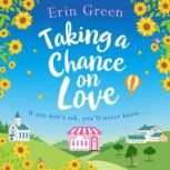 Taking a Chance on Love, Erin Green