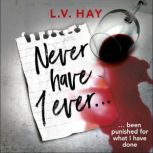 Never Have I Ever, Lucy V. Hay