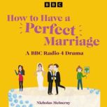 How to Have a Perfect Marriage, Nicholas McInerny