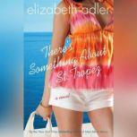 Theres Something about St. Tropez, Elizabeth Adler